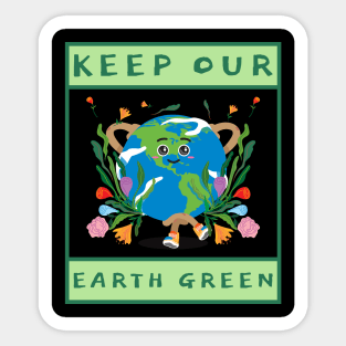 Keep Our Earth Green Sticker